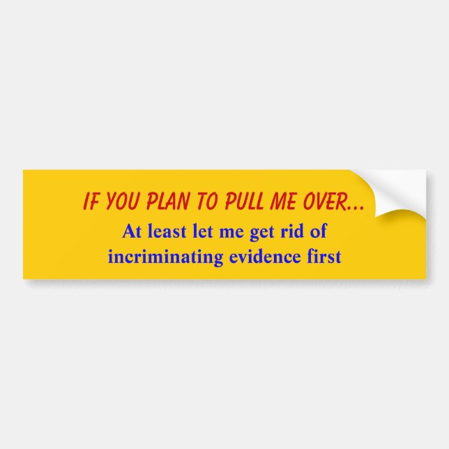 Pull Over Bumper Sticker (Front)