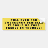 Pull Over For Emergency Vehicles. Your Family