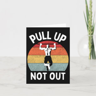 Pull Up Not Out Bodybuilding Powerlifting Weightli Card