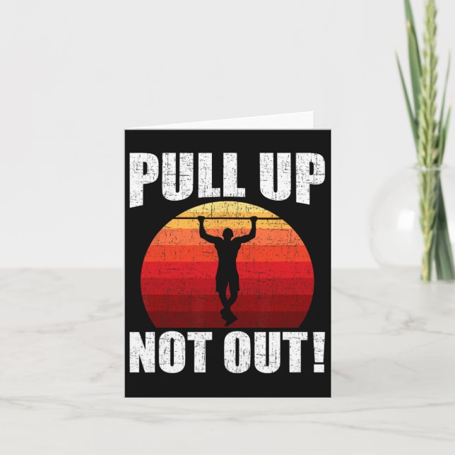 Pull Up Not Out Bodybuilding Weightlifting Workout Card (Front)
