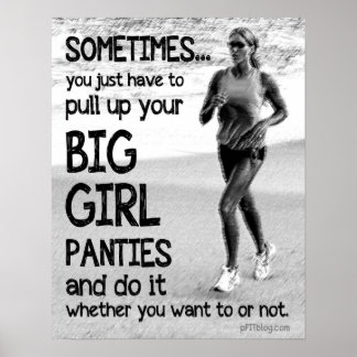 Pull Up Your Big Girl Panties Poster