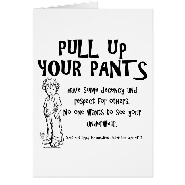 Pull Up Your Pants (Front)