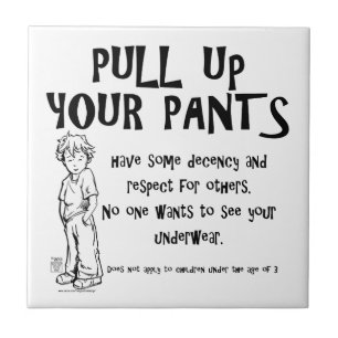 Pull Up Your Pants Tile