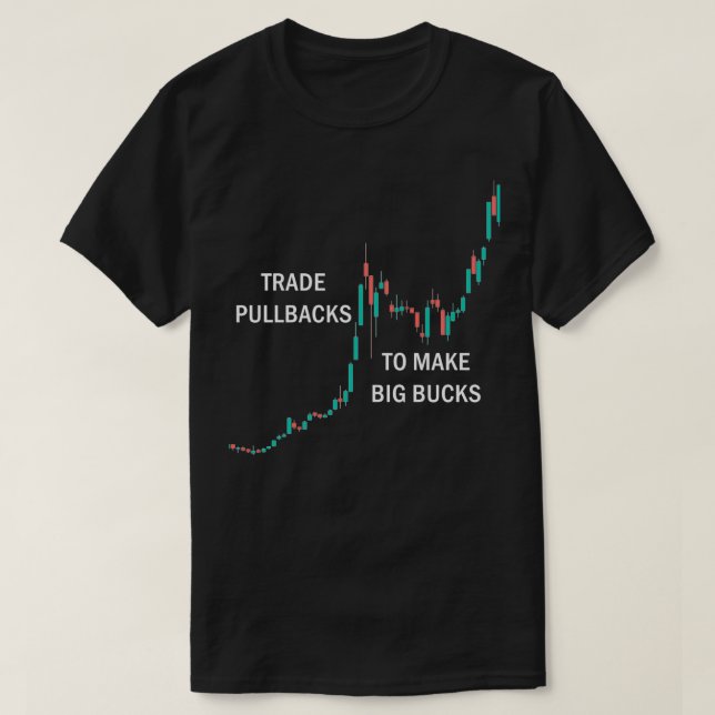 Pullback Trader Things 1 T-Shirt (Design Front)