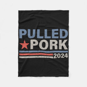 Pulled Pork 24 Funny Bbq Lover Political Election Fleece Blanket