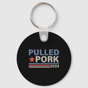 Pulled Pork 24 Funny Bbq Lover Political Election Key Ring