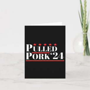 Pulled Pork 24 Funny Meat Lover Bbq Political Humo Card