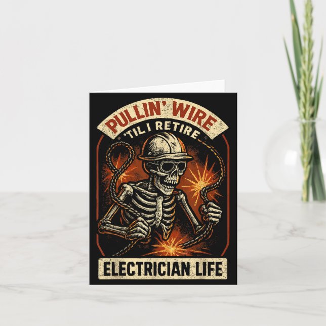 Pullin Wire Til I Retire Funny Electrician Lineman Card (Front)