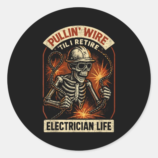 Pullin Wire Til I Retire Funny Electrician Lineman Classic Round Sticker (Front)