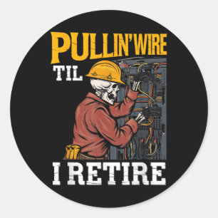 Pullin Wire Til I Retire Skeleton Electrician Desi Classic Round Sticker