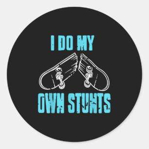Pulling Stunts Solo Because Gravity Won’t Beat Me  Classic Round Sticker