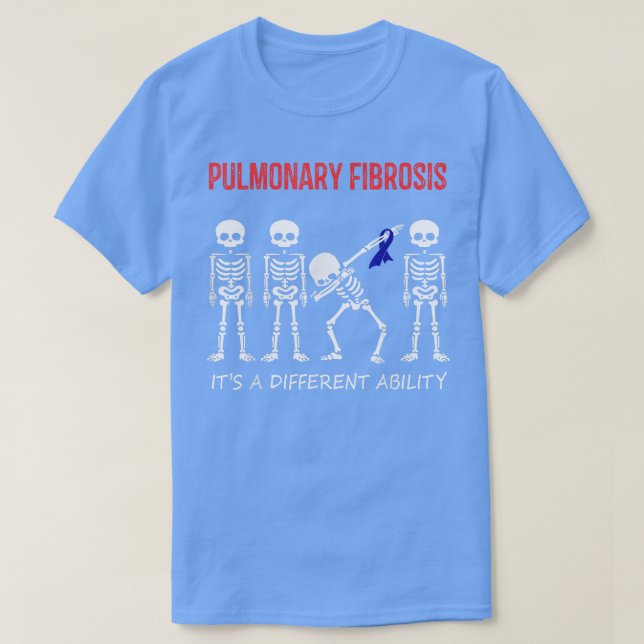 Pulmonary Fibrosis  Dabbing Skeleton Different Abi T-Shirt (Design Front)