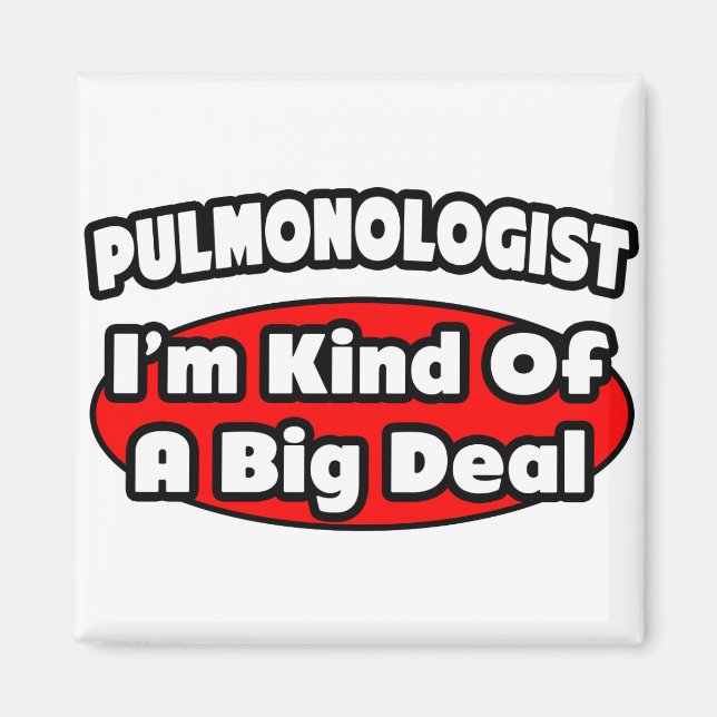 Pulmonologist .. Big Deal Magnet (Front)