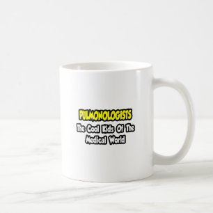 Pulmonologists ... Cool Kids of Medical World Coffee Mug