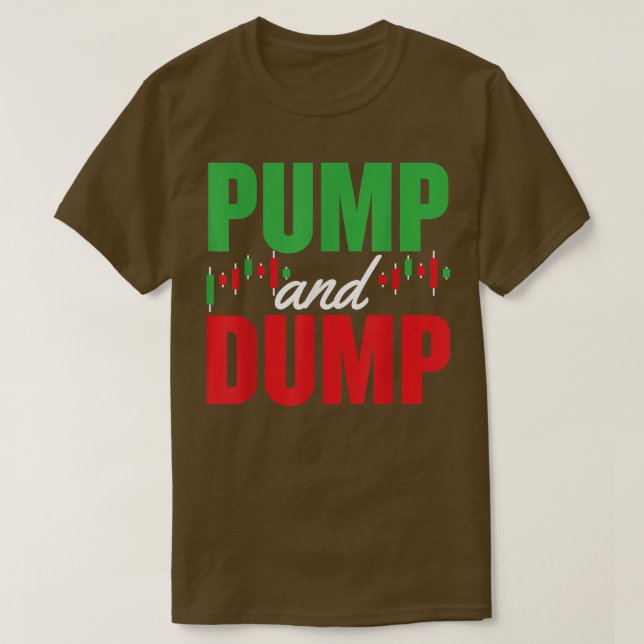 Pump And Dump Crypto Is A Scam sham funny novelty  T-Shirt (Design Front)