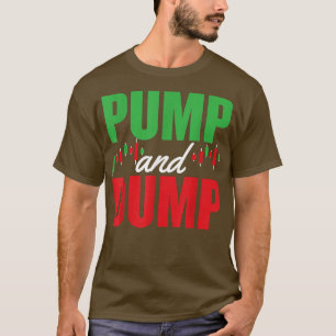 Pump And Dump Crypto Is A Scam sham funny novelty  T-Shirt