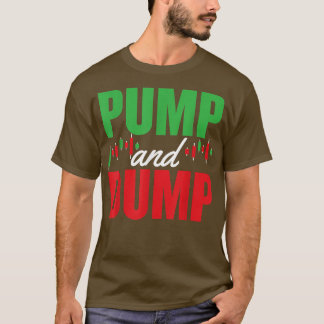 Pump And Dump Crypto Is A Scam sham funny novelty T-Shirt