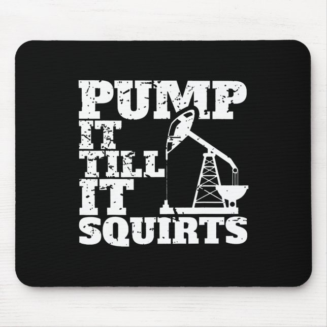Pump It Till It Squirts Funny  Mouse Pad (Front)