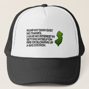 Pump my own gas? No Thanks. Trucker Hat