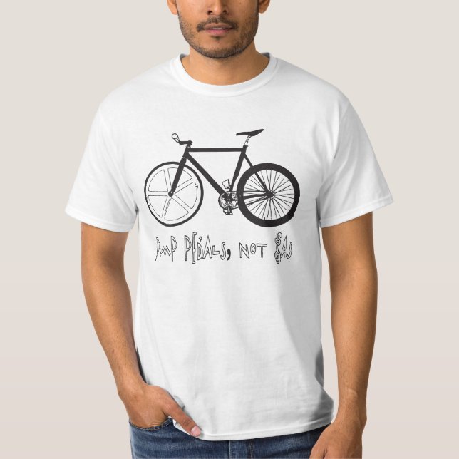 PUMP PEDALS, NOT GAS T-Shirt (Front)