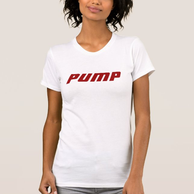 Pump up those muscles, baby! T-Shirt (Front)