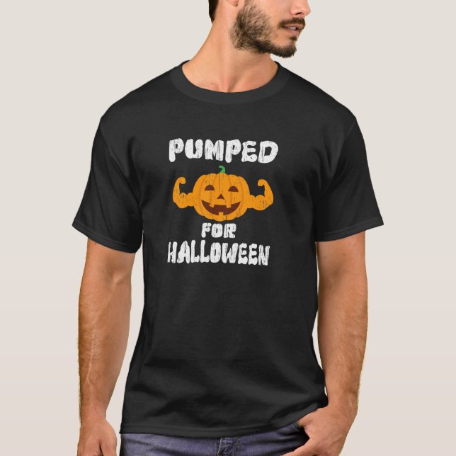 Pumped For Halloween Costume Gym Workout Bodybuild T-Shirt (Front)