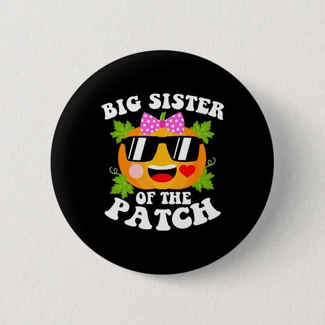 Pumpkin Big Sister Of The Patch Fun Halloween Fami 6 Cm Round Badge (Front)