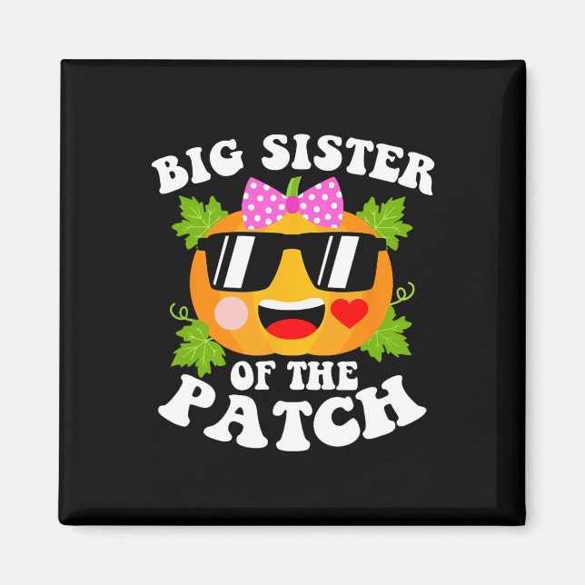 Pumpkin Big Sister Of The Patch Fun Halloween Fami Magnet (Front)