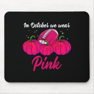 Pumpkin Breast Cancer - In October We Wear Pink Mouse Pad