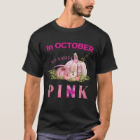Pumpkin Breast cancer In October we wear pink