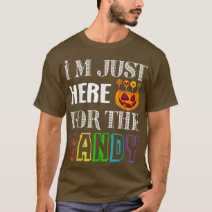 Pumpkin Face Im Just Here for the Candy  T-Shirt