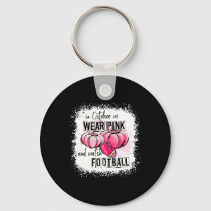 Pumpkin Fall In October We Wear Pink And Watch Foo Key Ring