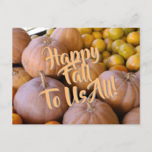 Pumpkin HAPPY FALL TO US ALL! Holiday Postcard