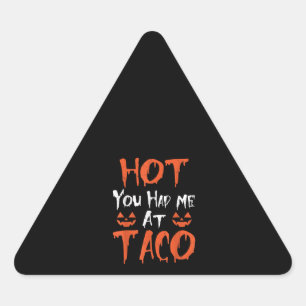 Pumpkin Hot You Had Me At Taco Halloween T-Shirt.p Triangle Sticker