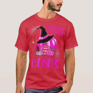 Pumpkin In October We Wear Pink Breast Cancer Hall T-Shirt
