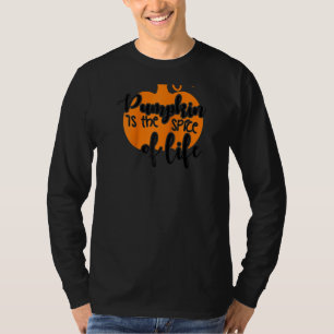 Pumpkin Is The Spice Of Life Funny Thanksgiving Au T-Shirt