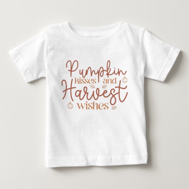 Pumpkin Kisses and Harvest Wishes Baby T-Shirt (Front)