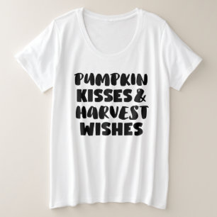 Pumpkin Kisses and Harvest Wishes, Fall Quote Plus Size T-Shirt