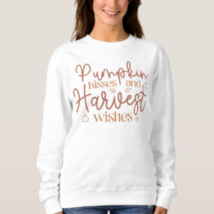Pumpkin Kisses and Harvest Wishes Sweatshirt