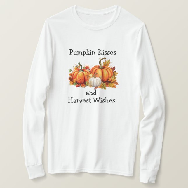 Pumpkin Kisses and Harvest Wishes  T-Shirt (Design Front)