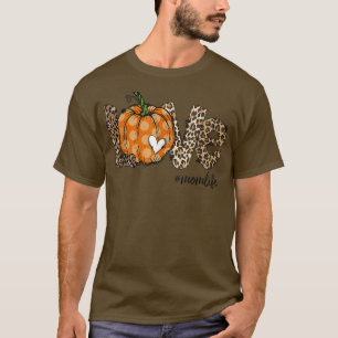 Pumpkin Love mum Life Heart LeopardAutumn Gifts  T-Shirt