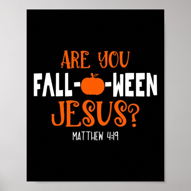 Pumpkin Lover Are You Fall-O-Ween Jesus Halloween  Poster (Front)