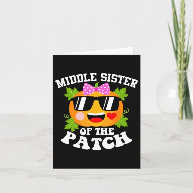 Pumpkin Middle Sister Of The Patch Fun Halloween  Card (Front)