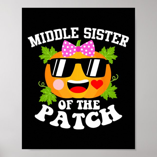 Pumpkin Middle Sister Of The Patch  Funny Hallowee Poster (Front)