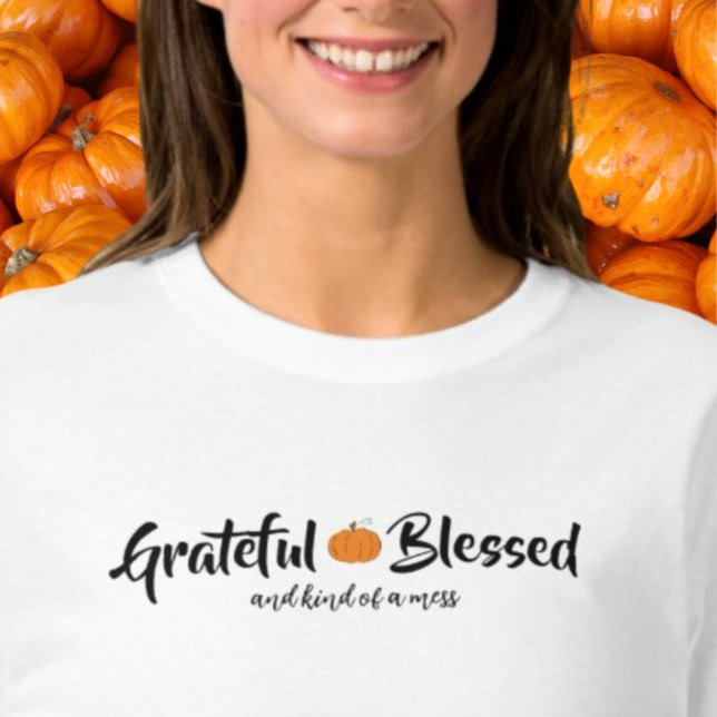 Pumpkin Orange Grateful Blessed Quote T-Shirt (Creator Uploaded)