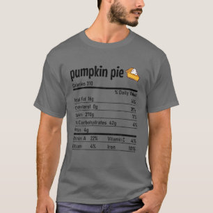 Pumpkin Pie Food Nutrition Facts Thanksgiving Chri T-Shirt
