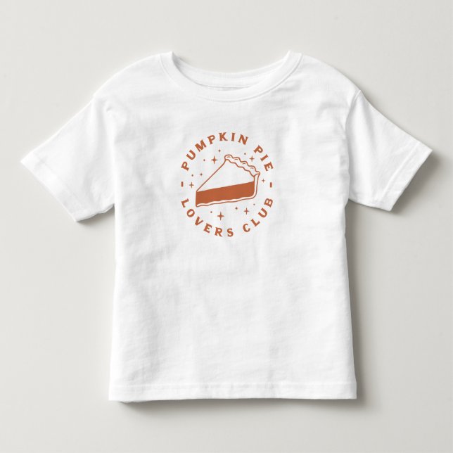 Pumpkin Pie Lovers Club Toddler T-Shirt (Front)