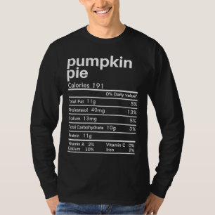Pumpkin Pie Nutrition Facts Funny matching Thanksg T-Shirt
