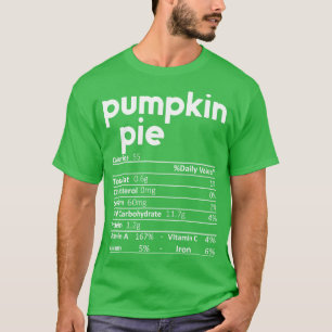 Pumpkin Pie Nutrition Facts Funny Thanksgiving Chr T-Shirt