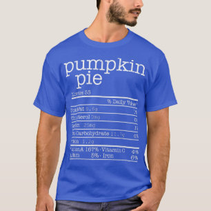 Pumpkin Pie Nutrition Facts Funny Thanksgiving Chr T-Shirt